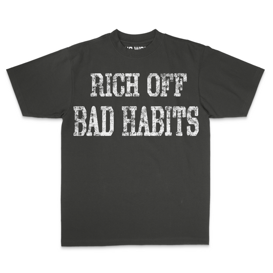 Rich off Bad Habits Tee